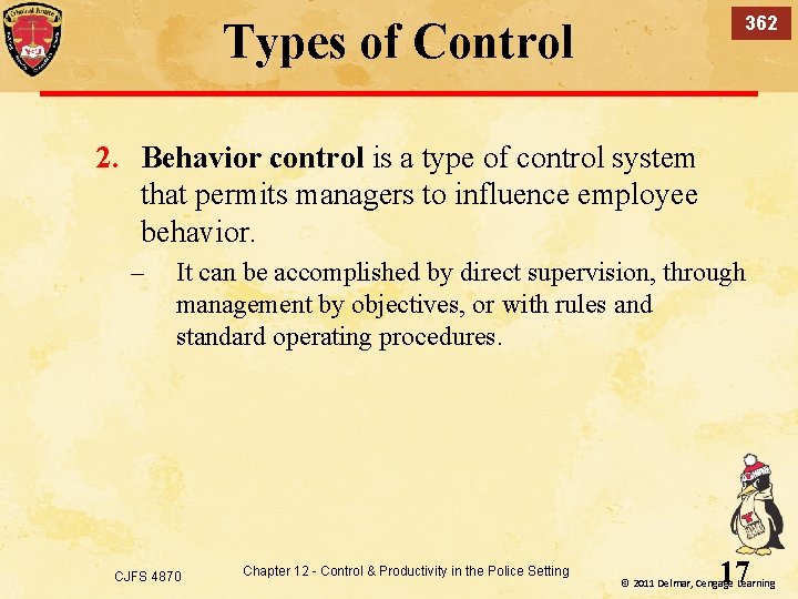 362 Types of Control 2. Behavior control is a type of control system that