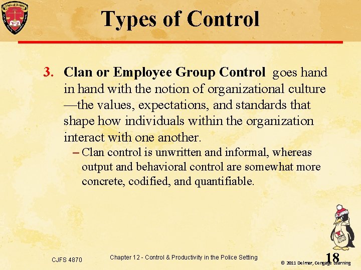 Types of Control 3. Clan or Employee Group Control goes hand in hand with