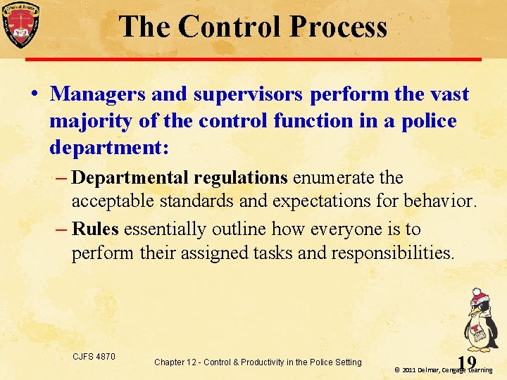 The Control Process • Managers and supervisors perform the vast majority of the control