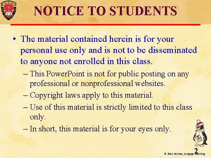 NOTICE TO STUDENTS • The material contained herein is for your personal use only