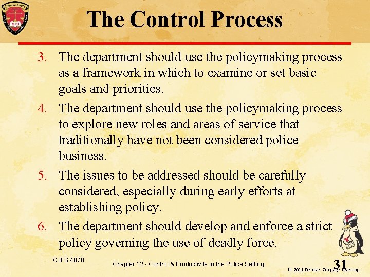 The Control Process 3. The department should use the policymaking process as a framework