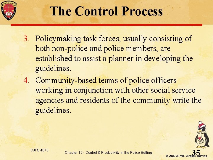 The Control Process 3. Policymaking task forces, usually consisting of both non-police and police