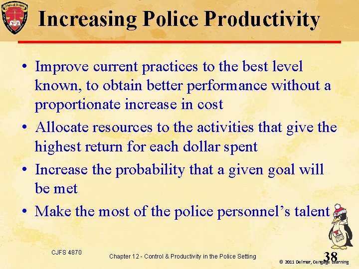 Increasing Police Productivity • Improve current practices to the best level known, to obtain