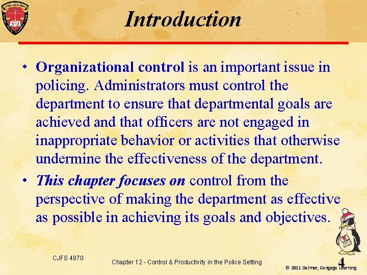 Introduction • Organizational control is an important issue in policing. Administrators must control the