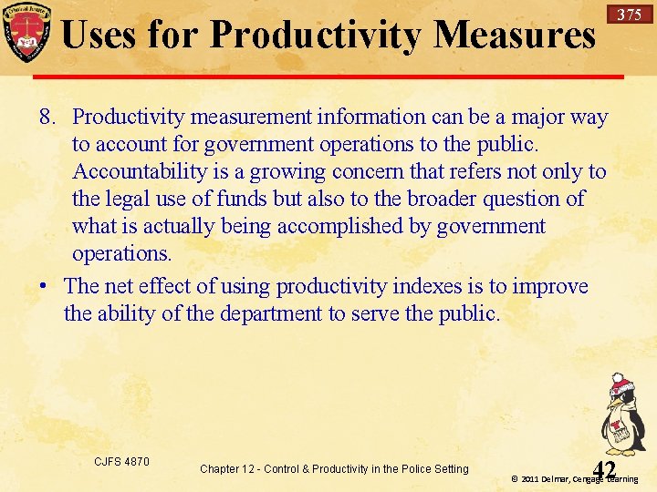 Uses for Productivity Measures 375 8. Productivity measurement information can be a major way