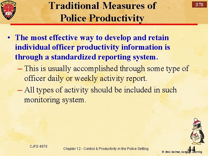 Traditional Measures of Police Productivity 378 • The most effective way to develop and