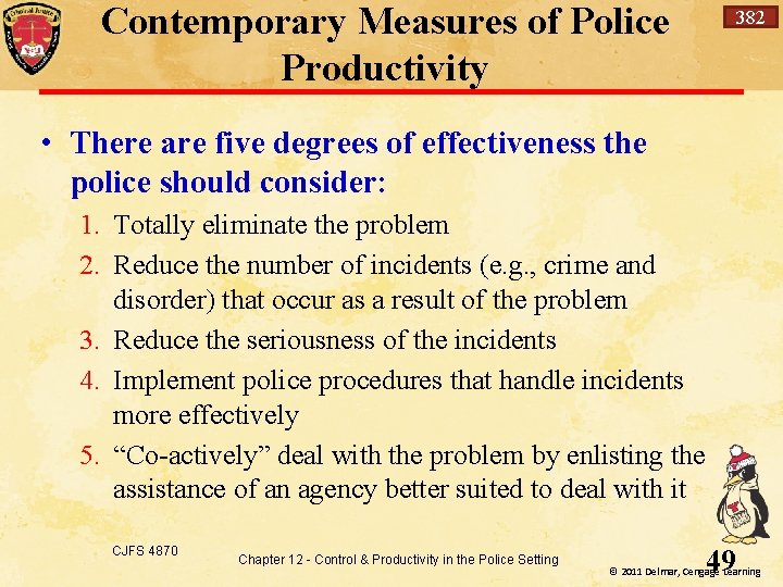 Contemporary Measures of Police Productivity 382 • There are five degrees of effectiveness the