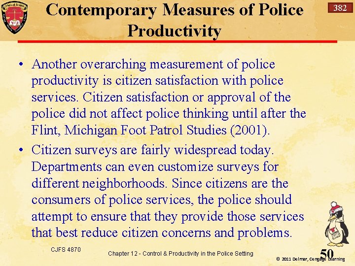 Contemporary Measures of Police Productivity 382 • Another overarching measurement of police productivity is