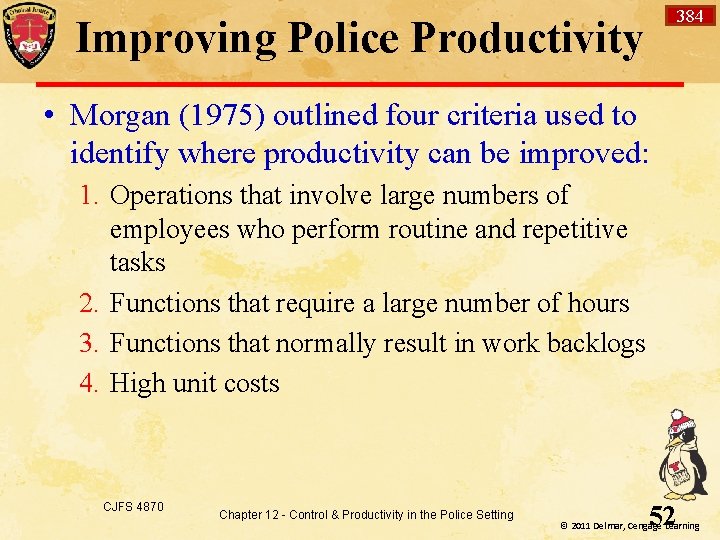 384 Improving Police Productivity • Morgan (1975) outlined four criteria used to identify where