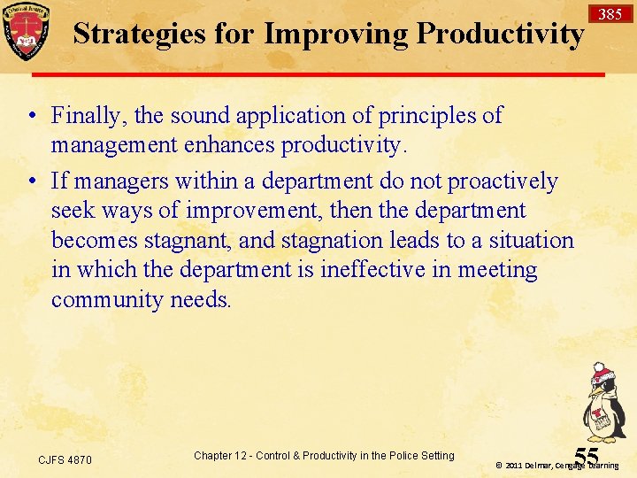 Strategies for Improving Productivity 385 • Finally, the sound application of principles of management