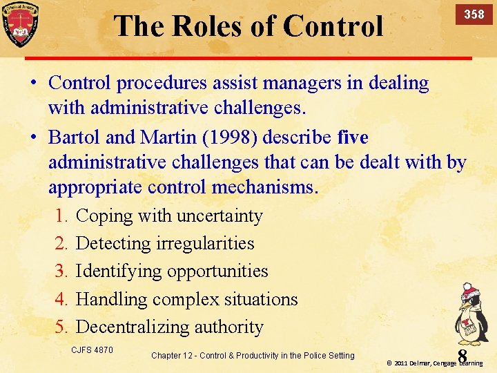 The Roles of Control 358 • Control procedures assist managers in dealing with administrative
