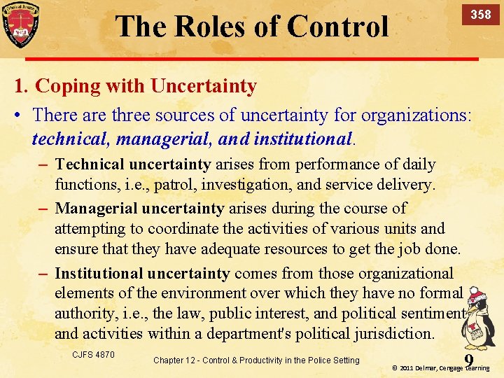 358 The Roles of Control 1. Coping with Uncertainty • There are three sources