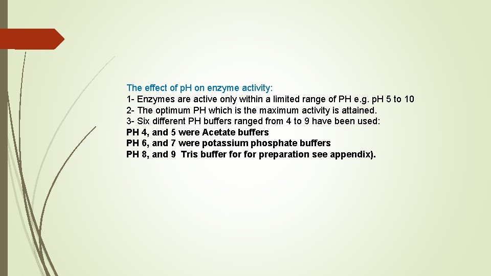 The effect of p. H on enzyme activity: 1 - Enzymes are active only