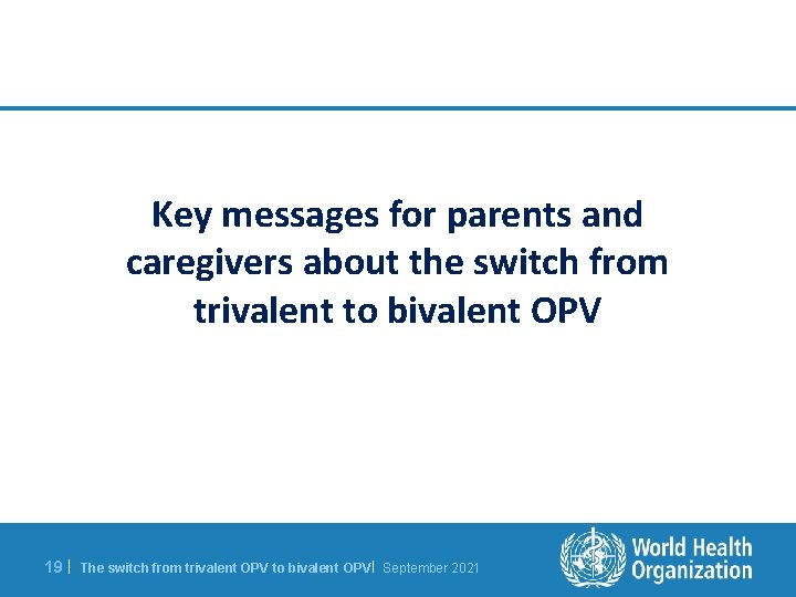Key messages for parents and caregivers about the switch from trivalent to bivalent OPV