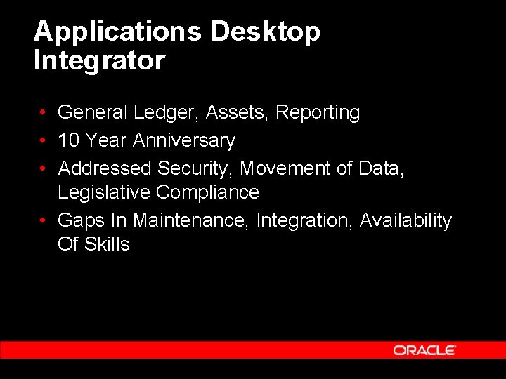 Applications Desktop Integrator • General Ledger, Assets, Reporting • 10 Year Anniversary • Addressed