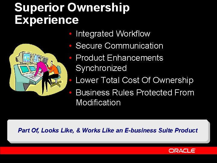 Superior Ownership Experience • Integrated Workflow • Secure Communication • Product Enhancements Synchronized •