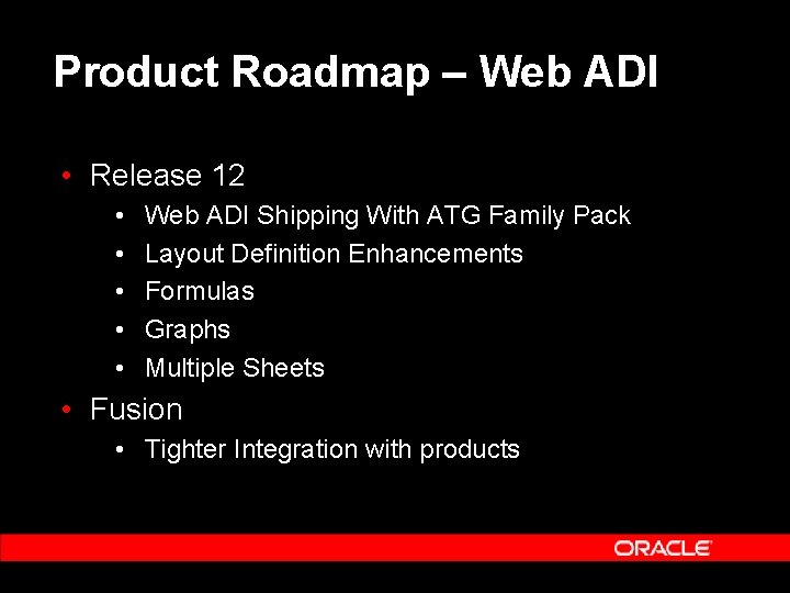 Product Roadmap – Web ADI • Release 12 • • • Web ADI Shipping