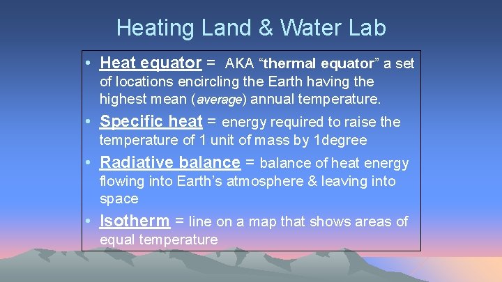 Heating Land & Water Lab • Heat equator = AKA “thermal equator” a set