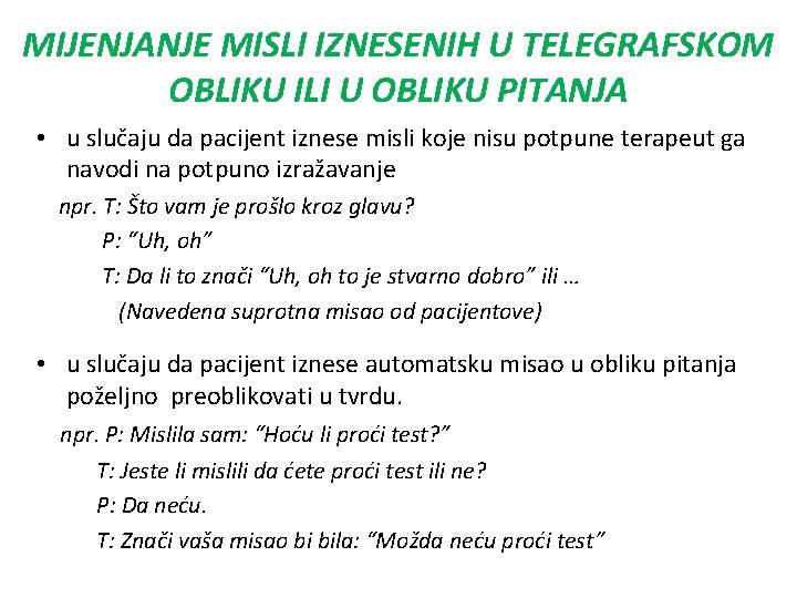 MIJENJANJE MISLI IZNESENIH U TELEGRAFSKOM OBLIKU ILI U OBLIKU PITANJA • u slučaju da