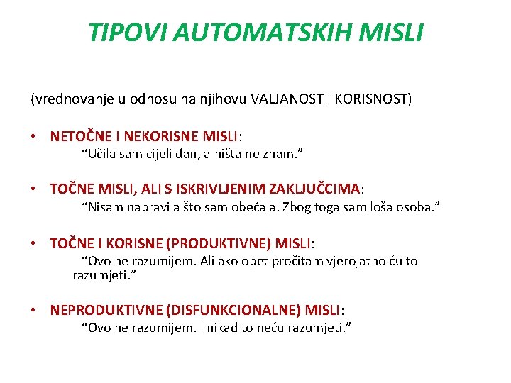 TIPOVI AUTOMATSKIH MISLI (vrednovanje u odnosu na njihovu VALJANOST i KORISNOST) • NETOČNE I