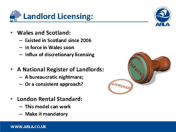 Landlord Licensing: • Wales and Scotland: – Existed in Scotland since 2006 – In