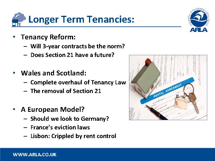 Longer Term Tenancies: • Tenancy Reform: – Will 3 -year contracts be the norm?