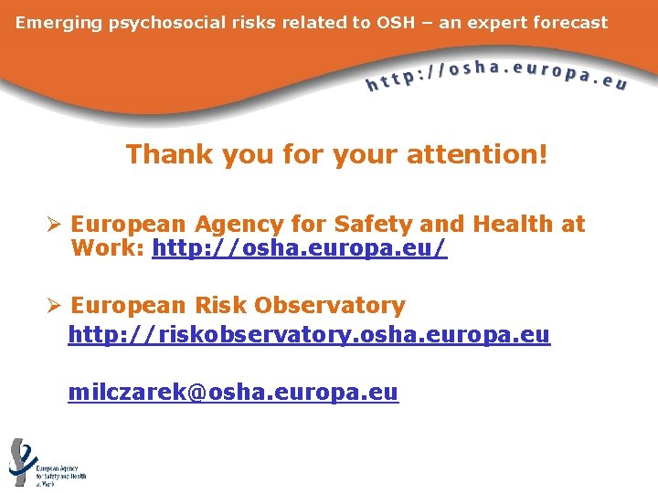 Emerging psychosocial risks related to OSH – an expert forecast Thank you for your