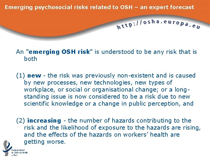 Emerging psychosocial risks related to OSH – an expert forecast An "emerging OSH risk"