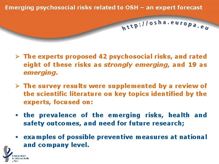 Emerging psychosocial risks related to OSH – an expert forecast Ø The experts proposed