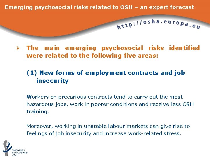 Emerging psychosocial risks related to OSH – an expert forecast Ø The main emerging