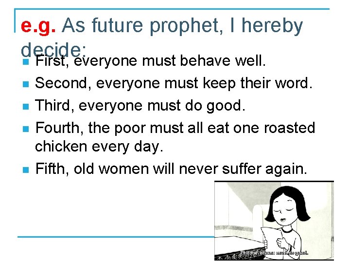 e. g. As future prophet, I hereby decide: n First, everyone must behave well.