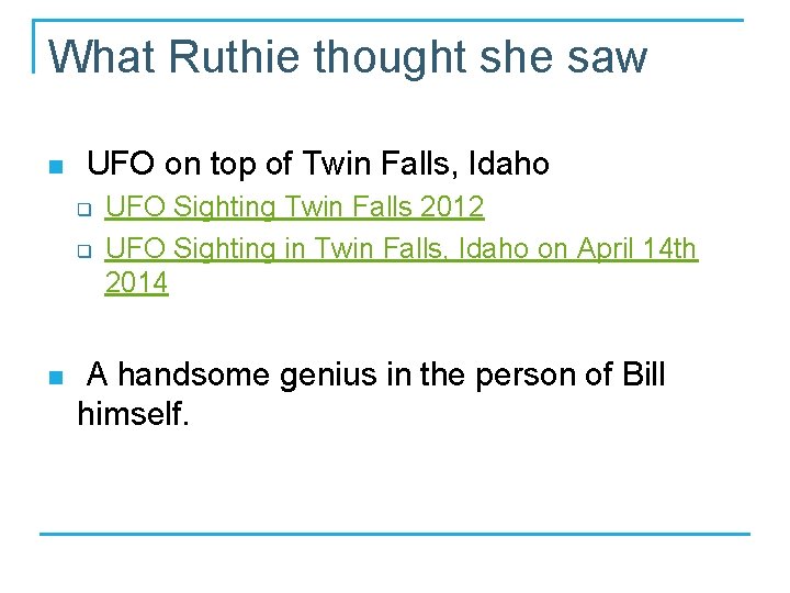 What Ruthie thought she saw n UFO on top of Twin Falls, Idaho q