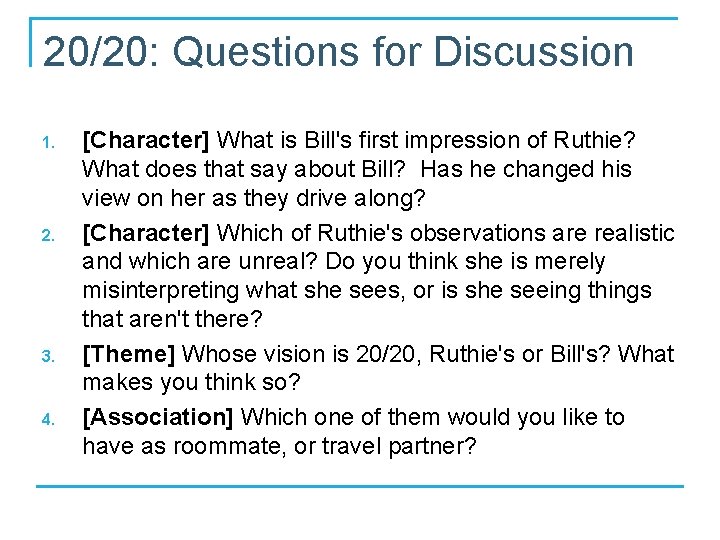 20/20: Questions for Discussion 1. 2. 3. 4. 37 [Character] What is Bill's first