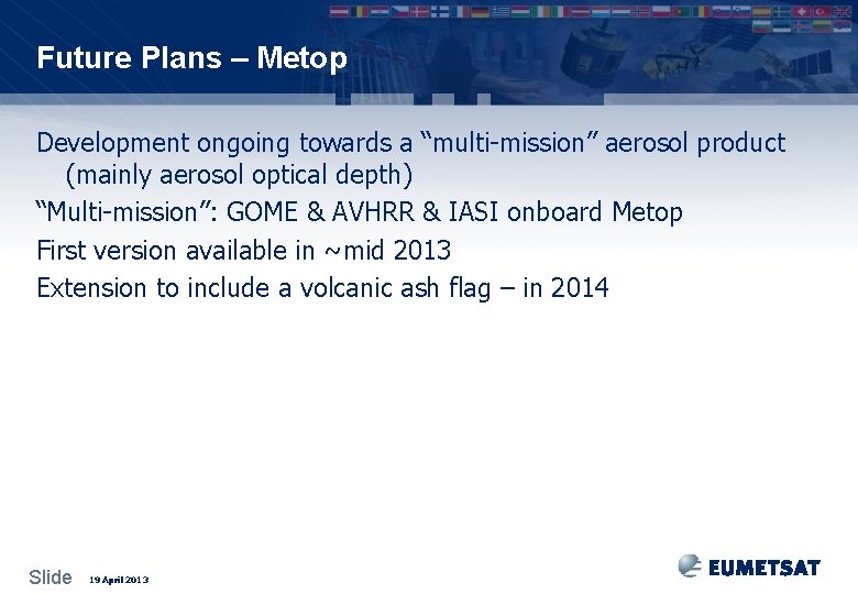 Future Plans – Metop Development ongoing towards a “multi-mission” aerosol product (mainly aerosol optical