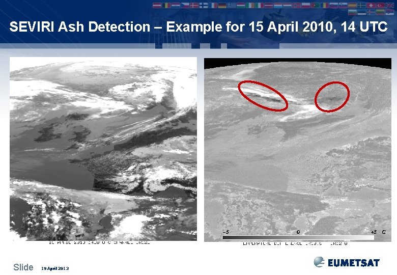 SEVIRI Ash Detection – Example for 15 April 2010, 14 UTC Slide 19 April