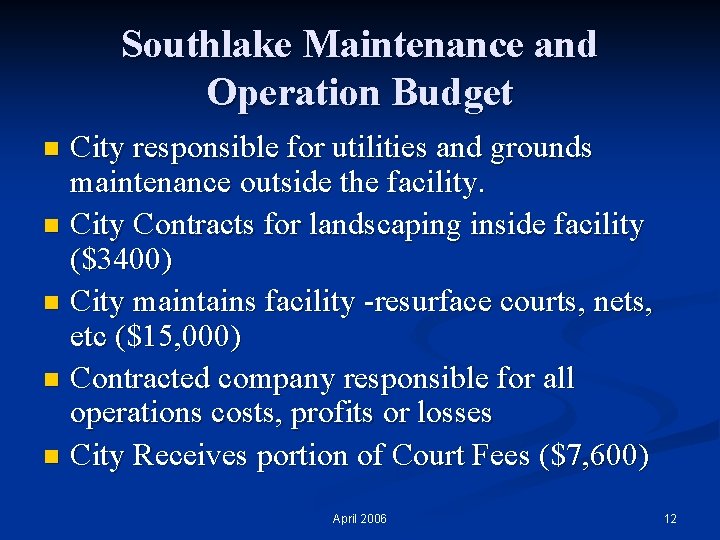 Southlake Maintenance and Operation Budget City responsible for utilities and grounds maintenance outside the