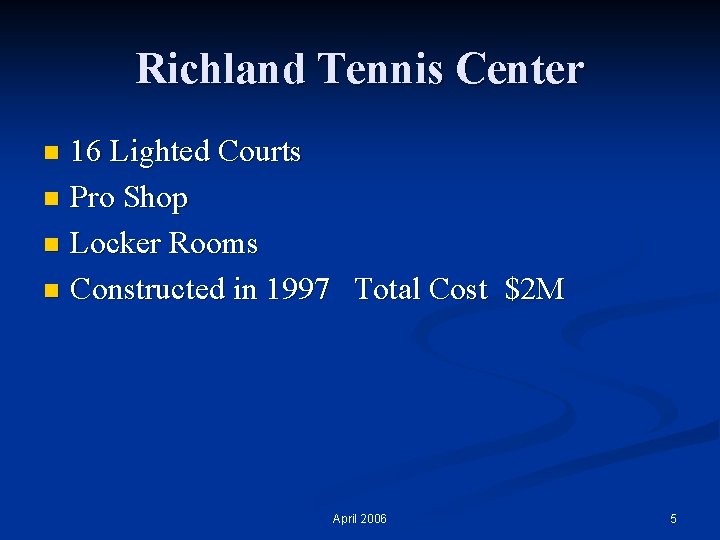 Richland Tennis Center 16 Lighted Courts n Pro Shop n Locker Rooms n Constructed