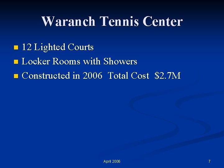 Waranch Tennis Center 12 Lighted Courts n Locker Rooms with Showers n Constructed in