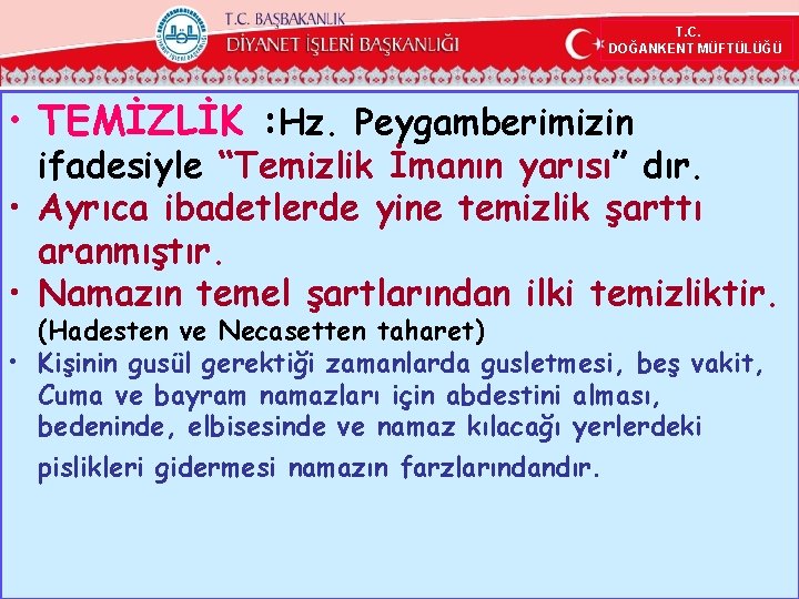 T. C. DOĞANKENT MÜFTÜLÜĞÜ • TEMİZLİK : Hz. Peygamberimizin ifadesiyle “Temizlik İmanın yarısı” dır.