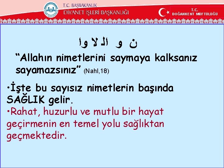 T. C. DOĞANKENT MÜFTÜLÜĞÜ ﻥ ﻭ ﺍﻟ ﻻ ﻭﺍ “Allahın nimetlerini saymaya kalksanız sayamazsınız”