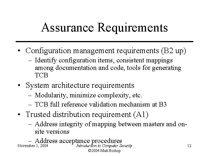 Assurance Requirements • Configuration management requirements (B 2 up) – Identify configuration items, consistent