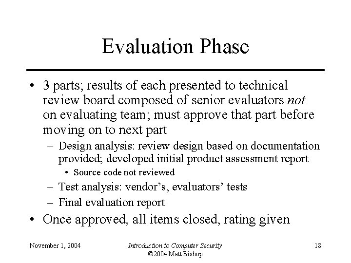 Evaluation Phase • 3 parts; results of each presented to technical review board composed