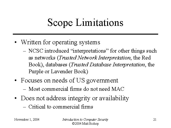 Scope Limitations • Written for operating systems – NCSC introduced “interpretations” for other things