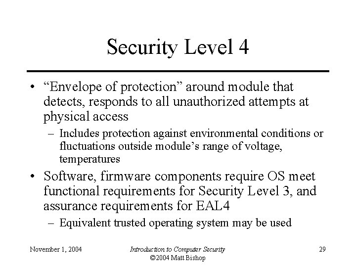 Security Level 4 • “Envelope of protection” around module that detects, responds to all