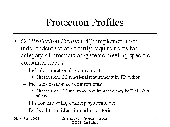 Protection Profiles • CC Protection Profile (PP): implementationindependent set of security requirements for category