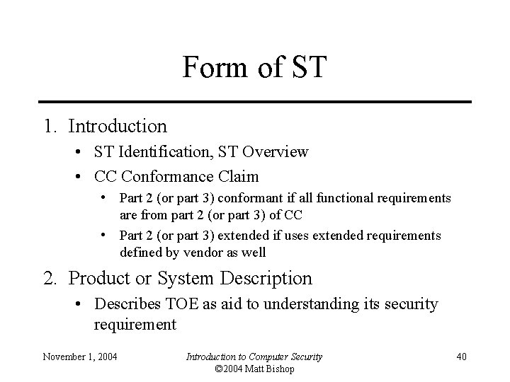 Form of ST 1. Introduction • ST Identification, ST Overview • CC Conformance Claim