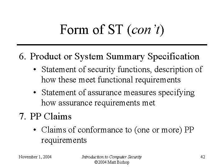 Form of ST (con’t) 6. Product or System Summary Specification • Statement of security