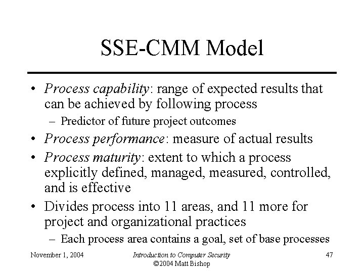 SSE-CMM Model • Process capability: range of expected results that can be achieved by