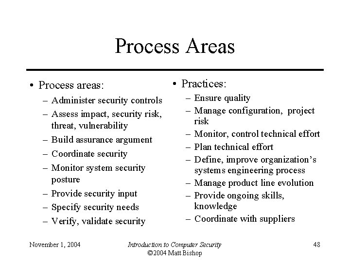 Process Areas • Practices: • Process areas: – Administer security controls – Assess impact,