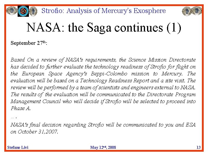 Strofio: Analysis of Mercury’s Exosphere NASA: the Saga continues (1) September 27 th: Based